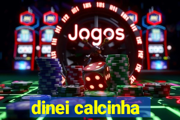 dinei calcinha